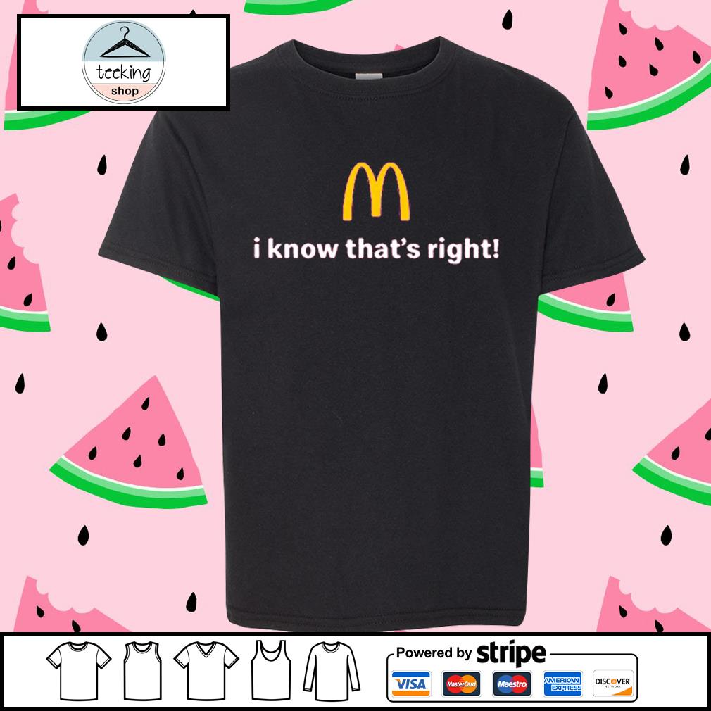Premium i Know That's Right Mcdonald's Shirt