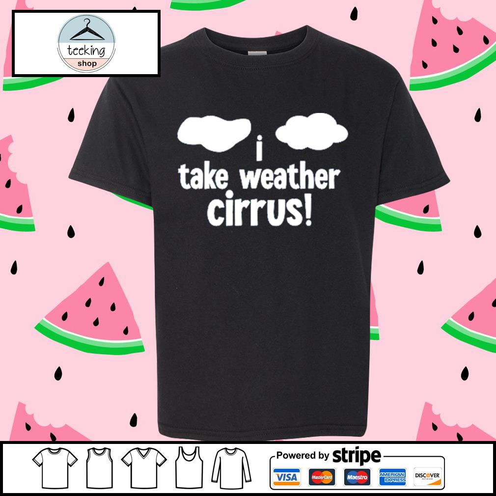 Premium i Take Weather Cyrus Shirt